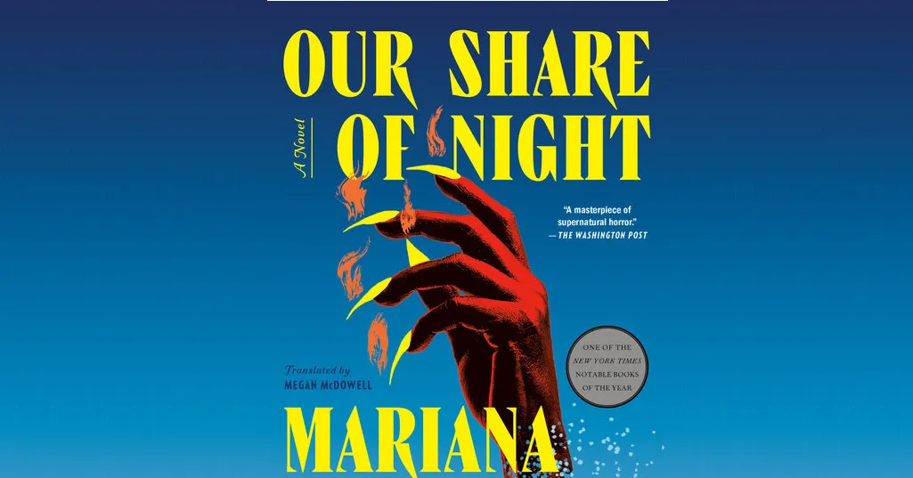 You need to read the epic Argentinian horror novel Our Share of Night You need to read the epic Argentinian horror novel Our Share of Night