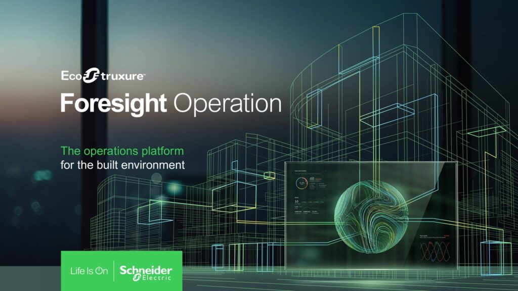 Schneider Electric Launches EcoStruxure™ Foresight Operation for the Built Environment